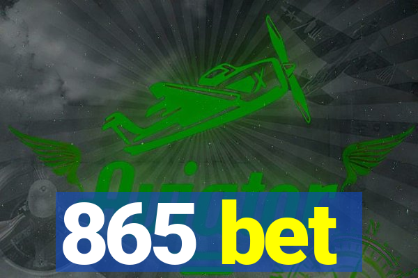 865 bet